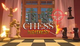 FPS Chess: Ignition