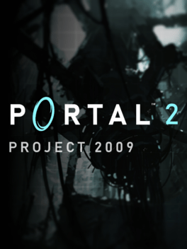 Portal 2: Project 2009