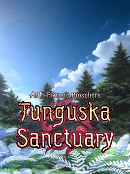 Fate/Grand Order: Anti-Primate Biosphere, Tunguska Sanctuary