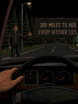 300 Miles to Her: Every Hitcher Lies