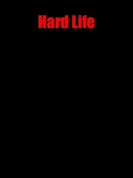 Hard Life