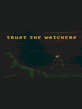 Trust the Watchers