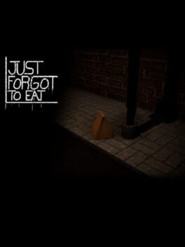 Just Forgot to Eat