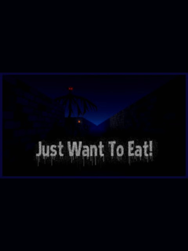 Just Want to Eat