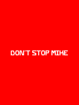 Don't Stop Mike