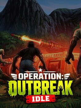 Operation: Outbreak Idle