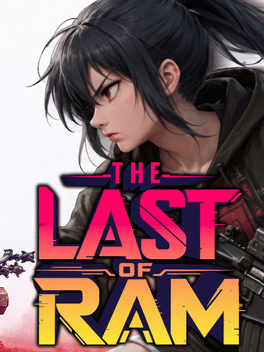 The Last of RAM