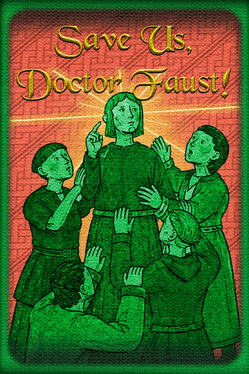 Save Us, Doctor Faust!