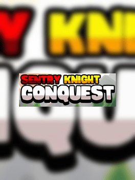 Sentry Knight: Conquest