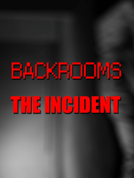 Backrooms: The Incident