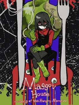 Maggot House: Song of the Hanging Mirror