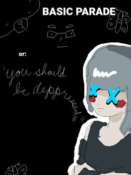 Basic Parade or: "you should be depressed." Cover