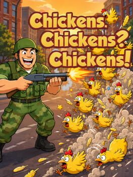 Chickens. Chickens? Chickens!