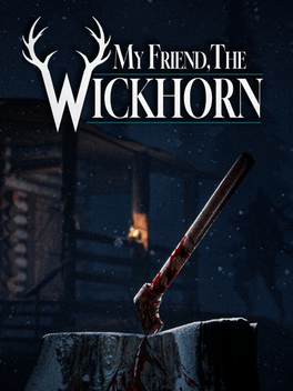My Friend, the Wickhorn