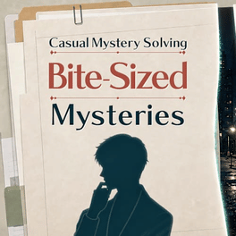 Casual Mystery Solving Bite-Sized Mysteries