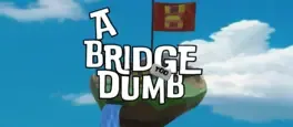 A Bridge Too Dumb