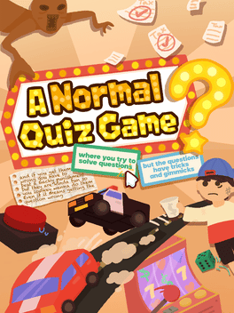A Normal Quiz Game Where You Try to Solve Questions but the Questions Have Tricks and Gimmicks and if You Get Them Wrong You Have to Beat a Wacky Punishment but They Are Kinda Fun So You Lowkey Wanna Do Them Even if It Means Getting the Question Wrong.