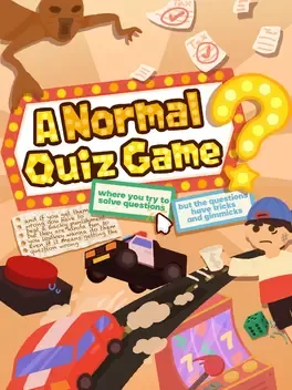 Image de couverture A Normal Quiz Game Where You Try to Solve Questions but the Questions Have Tricks and Gimmicks and if You Get Them Wrong You Have to Beat a Wacky Punishment but They Are Kinda Fun So You Lowkey Wanna Do Them Even if It Means Getting the Question Wrong.