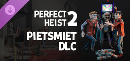 Perfect Heist 2: Pietsmiet DLC