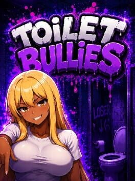 Toilet Bullies