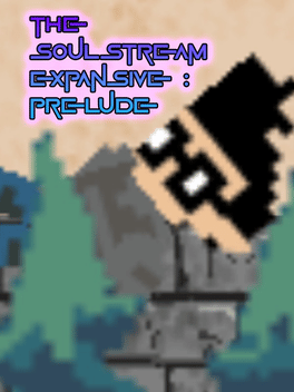 The Soulstream Expansive: Prelude