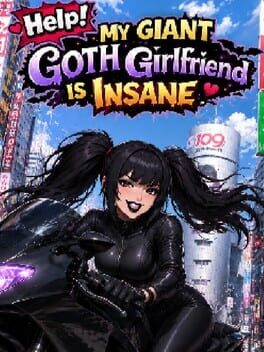 Help! My Giant Goth Girlfriend Is Insane