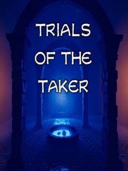 Trials of the Taker
