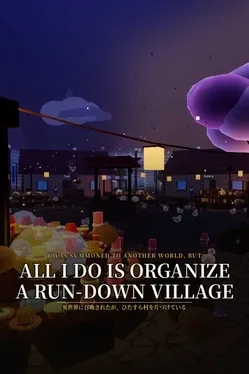 Image de couverture I Was Summoned to Another World, but All I Do Is Organize a Run-Down Village