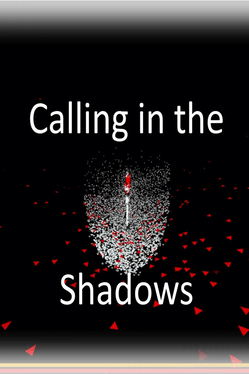 Calling in the Shadows