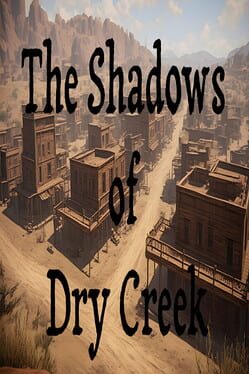 The Shadows of Dry Creek