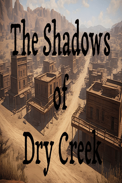 The Shadows of Dry Creek