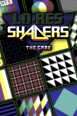 Lo-Res Shaders: The Game