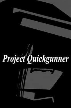 Project Quickgunner