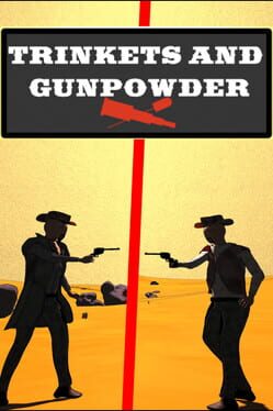 Trinkets and Gunpowder