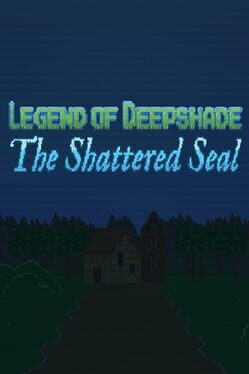 Legend of Deepshade: The Shattered Seal