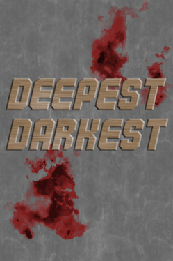 Deepest Darkest
