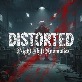 Distorted: Night Shift Anomalies