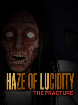 Haze of Lucidity: The Fracture