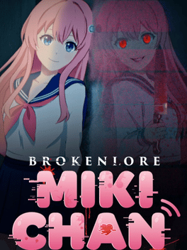 BrokenLore: Miki-chan
