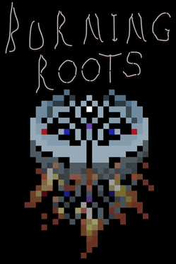 Burning Roots