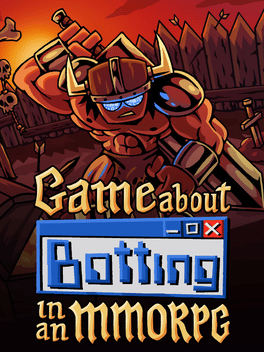 Game About Botting in an MMORPG