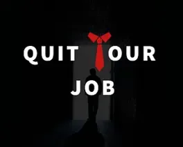 Quit Your Job