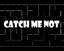Catch Me Not