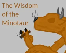 The Wisdom of the Minotaur