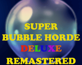 Super Bubble Horde Deluxe Remastered