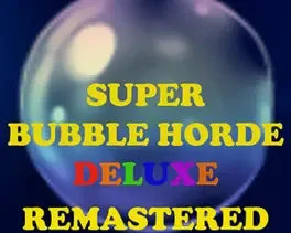 Super Bubble Horde Deluxe Remastered