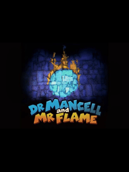 Dr. Mancell and Mr. Flame
