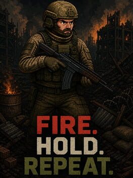 Fire. Hold. Repeat.