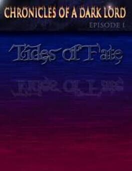 Chronicles of a Dark Lord: Episode 1 Tides of Fate