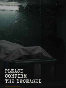 Please Confirm the Deceased